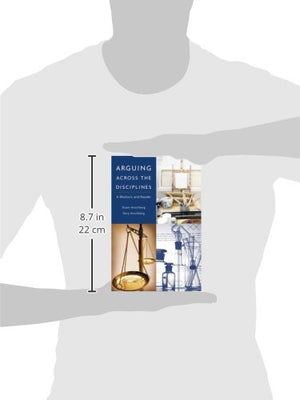 Arguing Across the Disciplines: A Rhetoric and Reader,Used