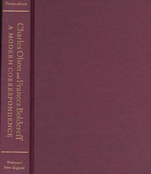 Charles Olson And Frances Boldereff: A Modern Correspondence,Used