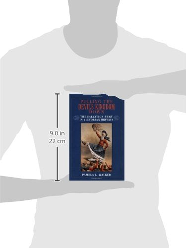 Pulling The Devil'S Kingdom Down: The Salvation Army In Victorian Britain,Used