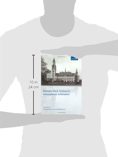 Multiple Party Actions in International Arbitration: Consent, Procedure and Enforcement,Used