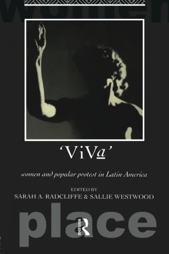 Viva: Women And Popular Protest In Latin America (International Studies Of Women And Place),New