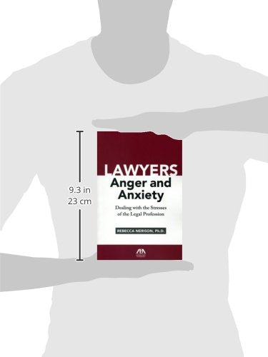 Lawyers, Anger, and Anxiety: Dealing with the Stresses of the Legal Profession,Used