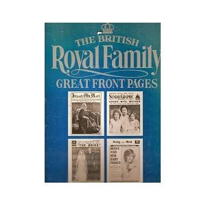 The British Royal Family: Great Front Pages,Used