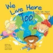 We Live Here Too: Kids Talk About Good Citizenship,Used