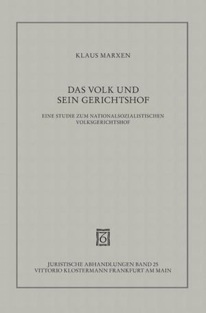 Das Volk Und Sein Gerichtshof: Eine Studie Zum Nationalsozialistischen Volksgerichtshof (Juristische Abhandlungen) (German Editi,Used