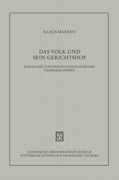 Das Volk Und Sein Gerichtshof: Eine Studie Zum Nationalsozialistischen Volksgerichtshof (Juristische Abhandlungen) (German Editi,Used
