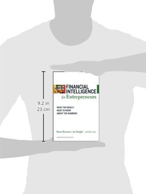 Financial Intelligence For Entrepreneurs: What You Really Need To Know About The Numbers