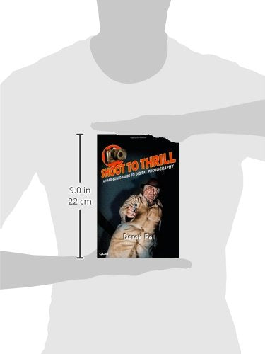 Shoot to Thrill: A HardBoiled Guide to Digital Photography,Used
