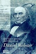 The Great Speeches and Orations of Daniel Webster,Used
