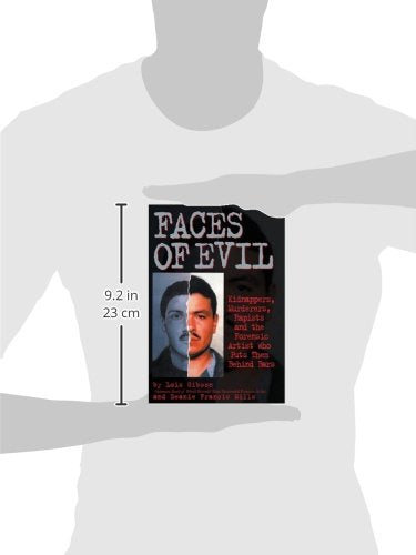 Faces of Evil: Kidnappers, Murderers, Rapists and the Forensic Artist Who Puts Them Behind Bars