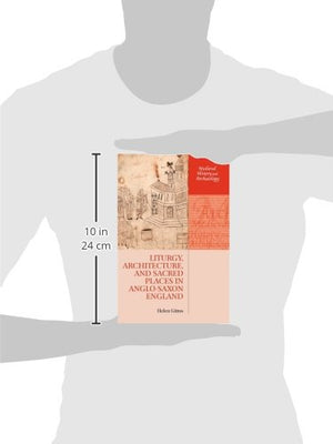 Liturgy, Architecture, and Sacred Places in AngloSaxon England (Medieval History and Archaeology),Used