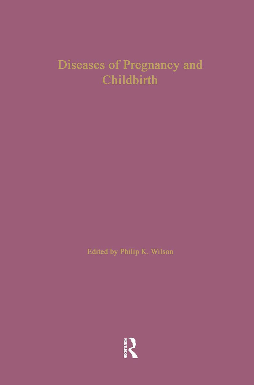 Diseases Of Pregnancy And Childbirth (Childbirth: Changing Ideas And Practices In Britain And America, 1600 To The Present),Used