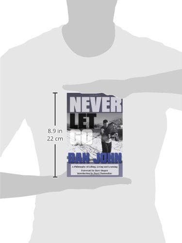 Never Let Go: A Philosophy of Lifting, Living and Learning,Used