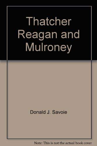 Thatcher Reagan and Mulroney,Used