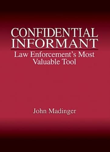 Confidential Informant: Law Enforcement's Most Valuable Tool,Used