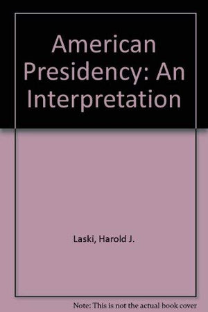 The American presidency,: An interpretation,Used