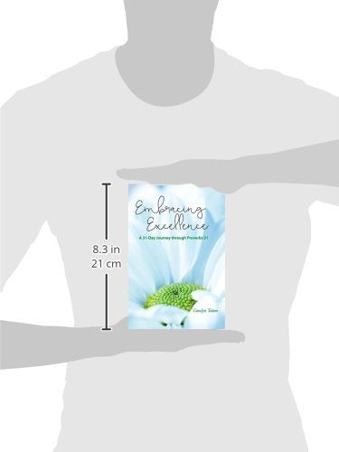 Embracing Excellence: A 31 Day Journey through Proverbs 31,Used