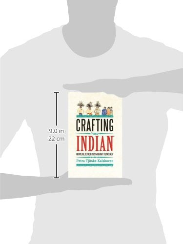 Crafting 'The Indian': Knowledge, Desire, and Play in Indianist Reenactment,Used
