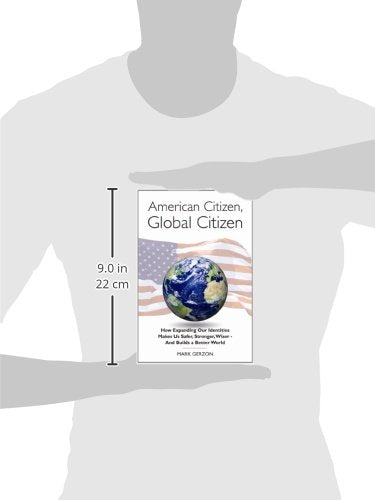American Citizen, Global Citizen: How Expanding Our Identities Makes Us Safer, Stronger, Wiser  And Builds A Better World,Used