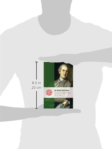 An Incautious Man: The Life of Gouveneur Morris (Lives of the Founders),Used