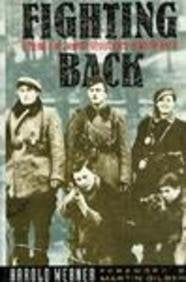 Fighting Back: A Memoir Of Jewish Resistance In World War Ii