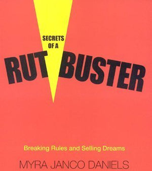 Secrets of a Rutbuster: Breaking Rules and Selling Dreams,Used