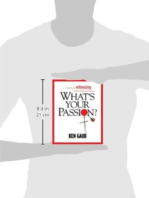 What's Your Passion?: Proven Tips for Witnessing to Anyone, Anytime, Anywhere,Used