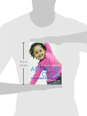 How To Raise An Amazing Child The Montessori Way,New