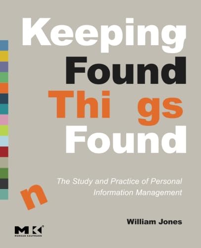 Keeping Found Things Found: The Study and Practice of Personal Information Management (Interactive Technologies),Used