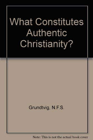 What Constitutes Authentic Christianity? (English And Danish Edition),Used