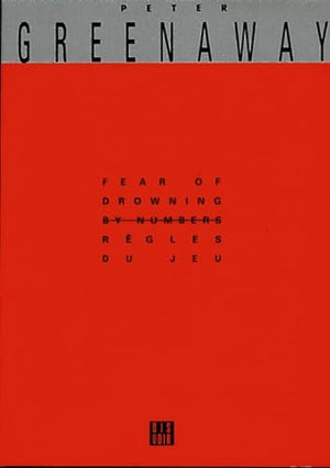 Peter Greenaway: Fear Of Drowning By Numbers (English And French Edition)