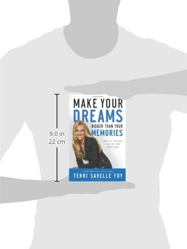 Make Your Dreams Bigger Than Your Memories: Don't Let Your Past Keep You from Your Future,Used