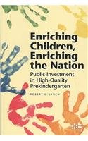 Enriching Children, Enriching the Nation: Public Investment in HighQuality Prekindergarten,Used