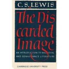 The Discarded Image: An Introduction To Medieval & Renaissance Literature-new