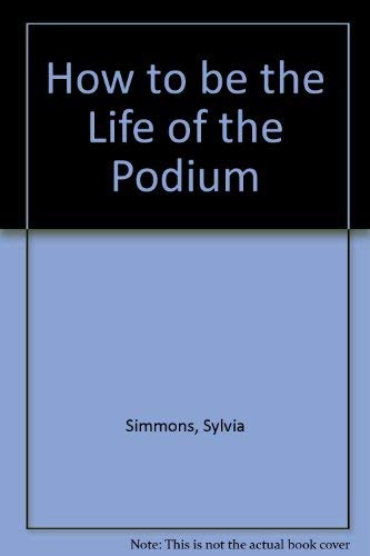 How to be the Life of the Podium,Used