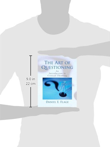 The Art of Questioning: An Introduction to Critical Thinking,Used