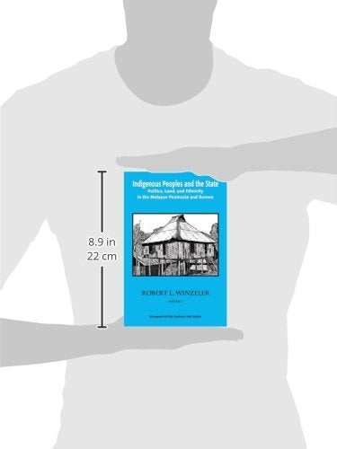 Indigenous Peoples and the State: Politics, Land and Ethnicity in the Malayan Peninsula and Borneo (Yale Southeast Asia Studies ,Used