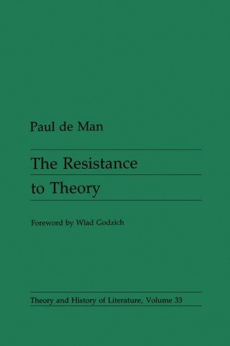 The Resistance To Theory (Theory And History Of Literature) (Volume 33),New