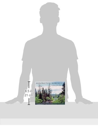 Arboretum Borealis: A Lifeline Of The Planet,New