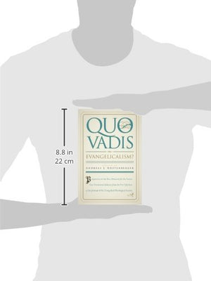 Quo Vadis, Evangelicalism?: Perspectives on the Past, Direction for the Future: Nine Presidential Addresses from the First Fifty,Used