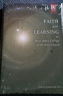 Faith And Learning At Bryn Athyn College Of The New Church,New