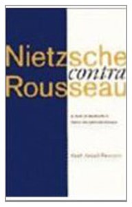 Nietzsche contra Rousseau: A Study of Nietzsche's Moral and Political Thought,Used