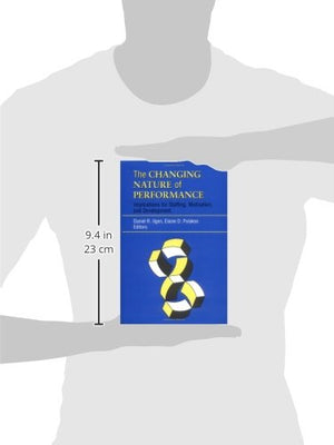 The Changing Nature of Performance: Implications for Staffing, Motivation, and Development,Used