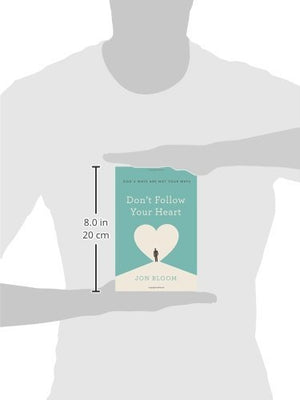 Don't Follow Your Heart: God's Ways Are Not Your Ways,Used