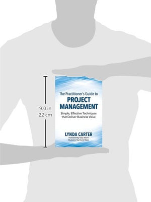 The Practitioner's Guide to Project Management: Simple, Effective Techniques That Deliver Business Value,Used