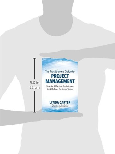 The Practitioner's Guide to Project Management: Simple, Effective Techniques That Deliver Business Value,Used