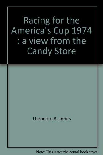 Racing for the America's Cup, 1974: A view from the Candy Store,Used