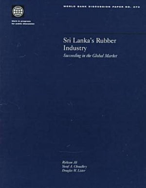 Sri Lanka'S Rubber Industry: Succeeding In The Global Market (World Bank Discussion Paper),Used