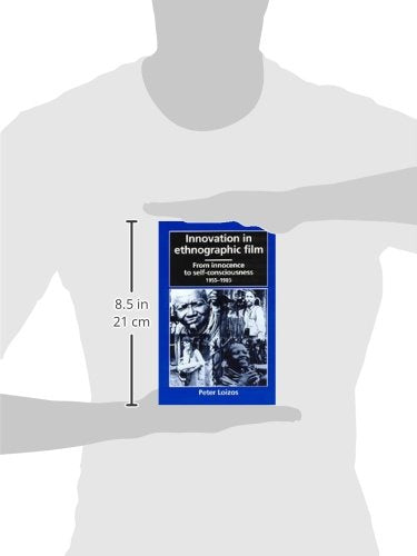 Innovation in Ethnographic Film: From Innocence to SelfConsciousness, 19551985,Used