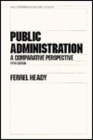 Public Administration: A Comparative Perspective (Public Administration and Public Policy, No 59),Used